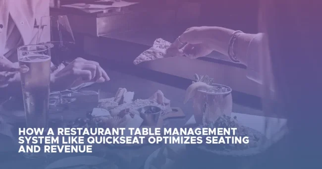 How a Restaurant Table Management System Like QuickSeat Optimizes Seating and Revenue Restaurant staff using QuickSeat system to manage tables and improve revenue