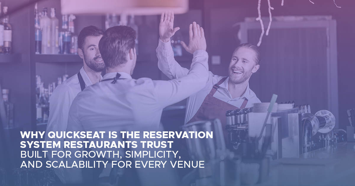 Why QuickSeat Is the Reservation System Restaurants Trust