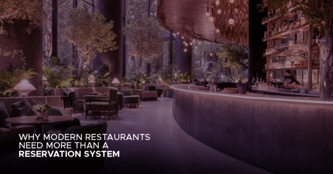 Why Modern Restaurants Need More Than a Reservation System