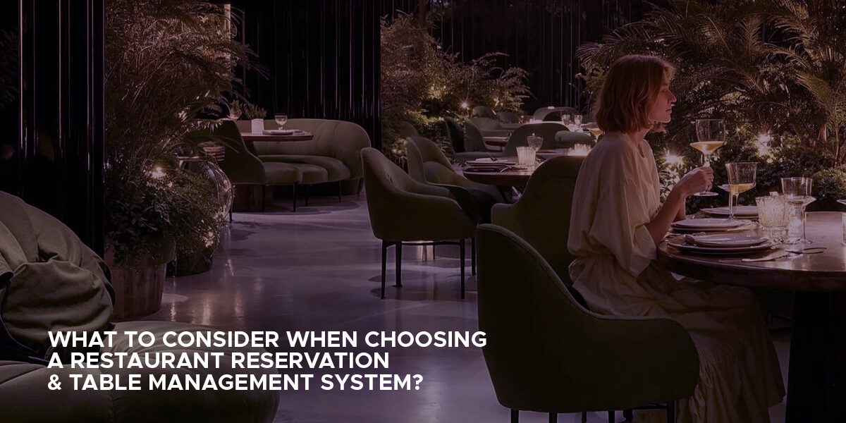 What to Consider When Choosing a Restaurant Reservation Table Management System