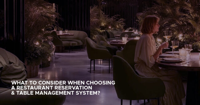 What to Consider When Choosing a Restaurant Reservation Table Management System